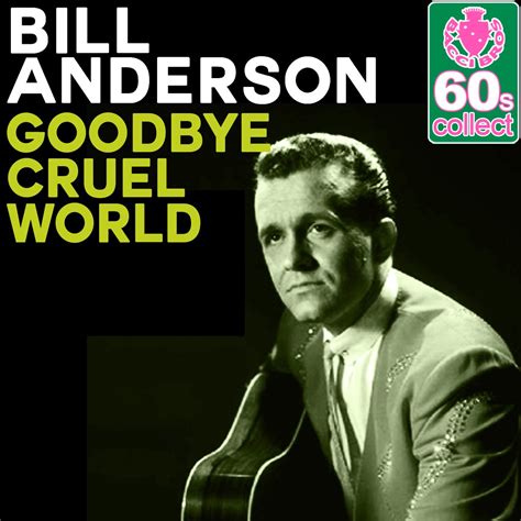 ‎goodbye Cruel World Remastered Single Album By Bill Anderson Apple Music