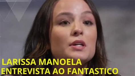 Revelações Chocantes Larissa Manoela Abre o Coração no Fantástico