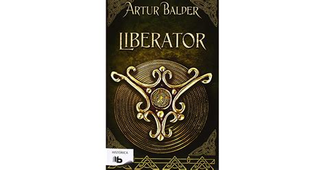 Liberator Saga De Teutoburgo 2 Saga De Teutoburgo II By Artur Balder