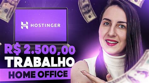 Trabalhe Em Casa Ganhando Bem Para Hostinger Como Trabalhar Home