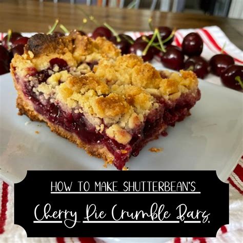 How To Make Shutterbean S Cherry Pie Crumble Bars Artofit