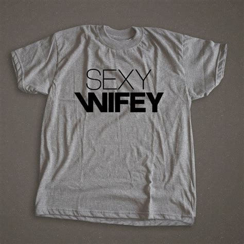 Sexy Wifey Wifey Shirt Wife Shirt Wife Tee Wifey T For