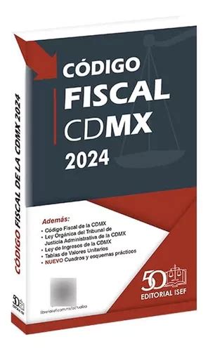 Código Fiscal De La Ciudad De México Económico 2024 De Ediciones Fiscales Isef Vol 1