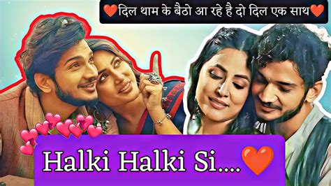 First Look Of Halki Halki Si Munawar Faruqui And Hina Khan New Music