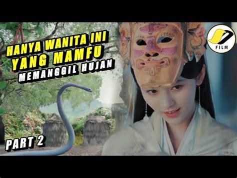 Hanya Wanita Ini Yg Mampu Memanggil Hujan Alur Film Youtube