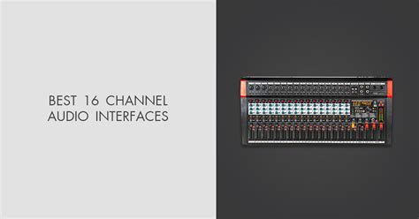 Best Channel Audio Interfaces In