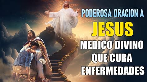 Oracion A Jesus Medico Divino Para Curar Enfermedades Youtube