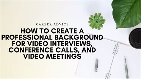 How to Create a Professional Background for Video Interviews, Webinars ...