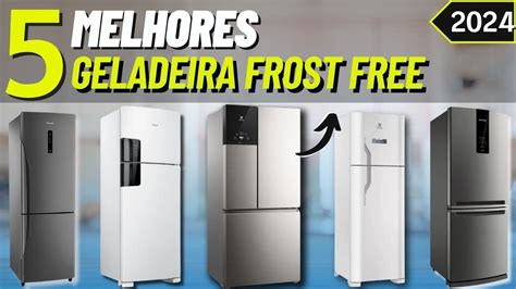 TOP 5 MELHORES GELADEIRAS FROST FREE Em 2024 Qual Geladeira Frost Free