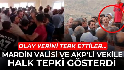 Mardin Valisi ve AKP li vekile halk tepki gösterdi Taziyeyi terk