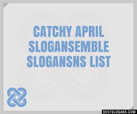 100 Catchy April Emble Ns Slogans 2024 Generator Phrases And Taglines