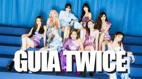 Twice 트와이스 Guia Definitiva Youtube