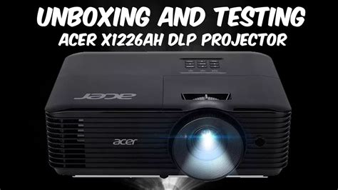 Acer X1226AH DLP Projector Unboxing and Testing - YouTube