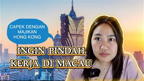 Capek Dengan Majikan Hong Kong Ingin Pindah Kerja Ke Macau Youtube