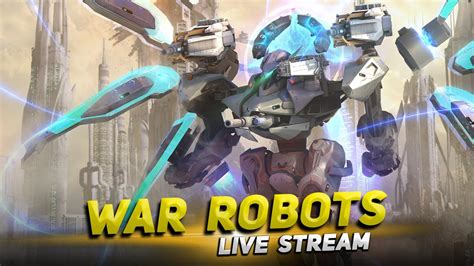 War Robots Live Stream Gameplay Cyber Sonic YouTube