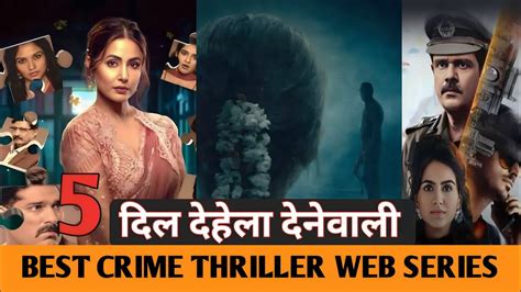 Top 5 Best Indian Crime Thriller Suspense Web Series In Hindi Best