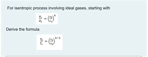 Solved For Isentropic Process Involving Ideal Gases Chegg