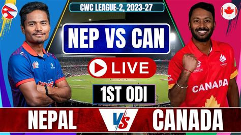 Live Nepal Vs Canada St Match Live Nep Vs Can Live Cwc League