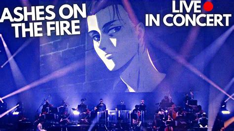 Ashes On The Fire In Concert Attack On Titan Season 4 Ost Theme Music