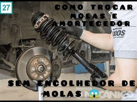 Como Trocar Amortecedor E Mola Em Casa Sem Encolhedor De Molas Youtube