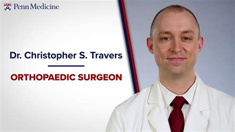 Christopher S Travers Md Orthopaedic Surgeon Penn Medicine Youtube