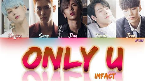 임팩트 IMFACT Only U HAN ROM ENG Color Coded Lyrics YouTube