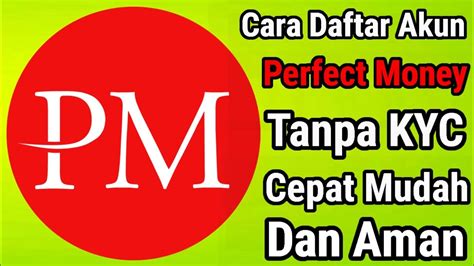 Tutorial Cara Daftar Akun Perfect Money Tanpa Kyc Cepat Mudah Dan