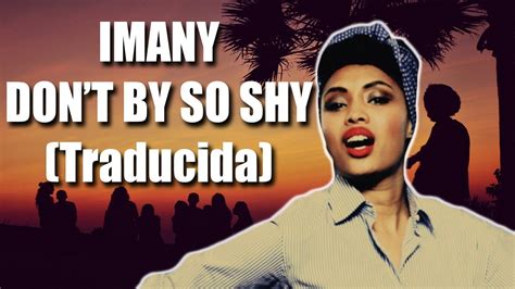 Don T Be So Shy Imany Subtitulada YouTube