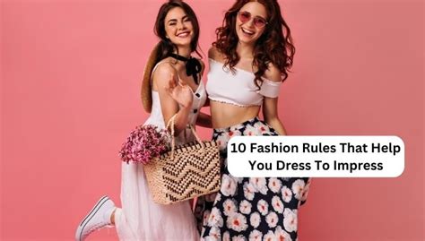 10 Fashion Rules That Help You Dress To Impress - Cool Astro