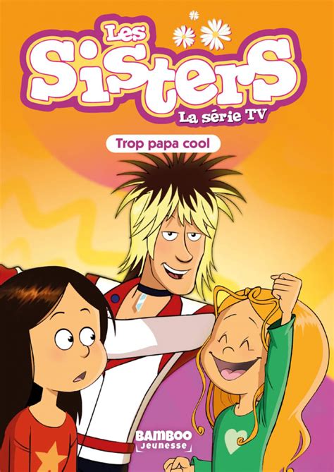 Les Sisters La Série Tv Poche Tome 62 Bd Collection Bamboo