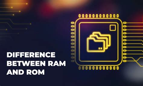 Difference Between Ram And Rom Ram Vs Rom