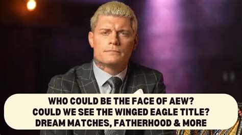 Cody Rhodes On Dream Opponents Who Could Be The Face Of Aew Winged