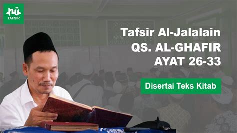 Ngaji Tafsir Al Jalalain Al Ghafir Ayat Disertai Teks Kitab