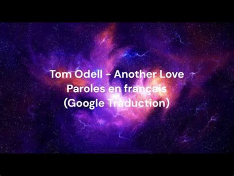 Tom Odell Another Love Traduction en français Google Traduction