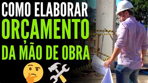 Como Elaborar Orçamentos da Mão de Obra Orçamento de Obras na Prática