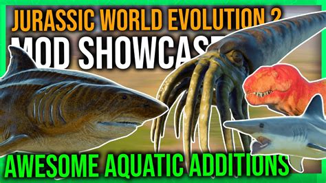 Awesome Aquatics Jurassic World Evolution 2 Mod Showcase Youtube