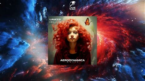 Laucco Hello Beautiful Extended Mix Aerodynamica Music Youtube