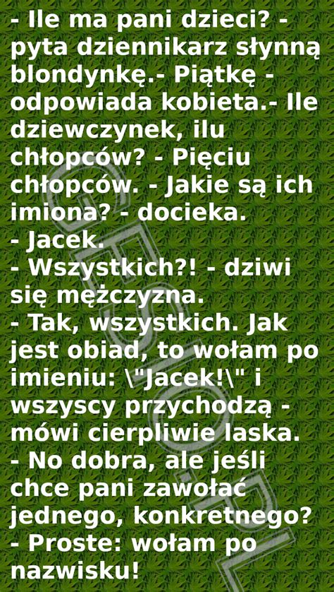 Humor Ile ma pani dzieci pyta dziennikarz słynną blondynkę Gesio