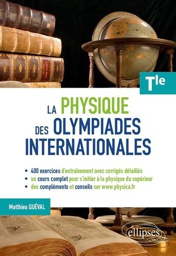 La Physique Des Olympiades Internationales De Matthieu Qu Val