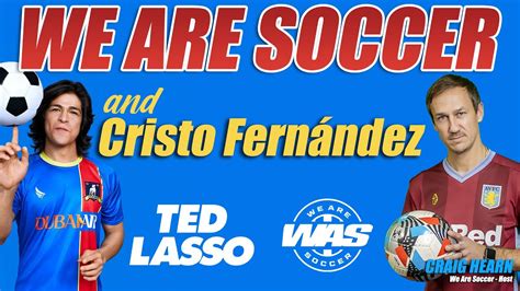 Cristo Fernández X We Are Soccer Ted Lasso Special Youtube