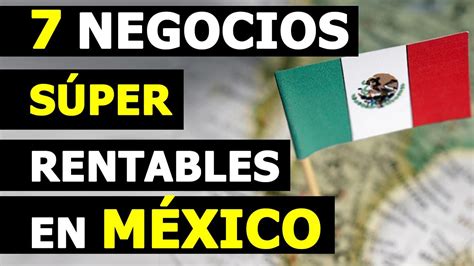 7 Ideas De Negocios Rentables En México Que Puedes Empezar Ya Youtube