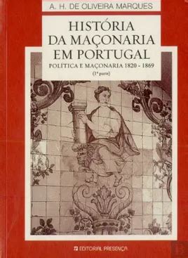 História da Maçonaria em Portugal Vol II Política e Maçonaria 1820