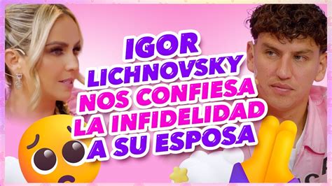 Igor Lichnovsky Nos Cuenta La Infidelidad A Su Esposa YouTube