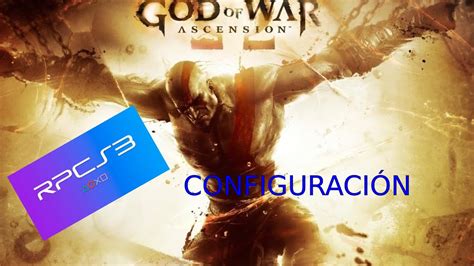 Mi configuración para God of war ascension RPCS3 YouTube