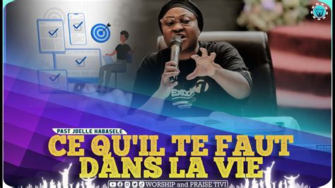 Pasteur Joelle Kabasele Savoir Ce Quil Te Faut Dans La Vie Comment L