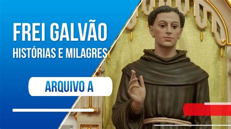 Hoje é dia de celebrar Frei Galvão o primeiro santo brasileiro vídeo