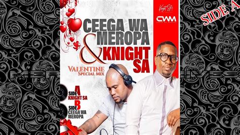 Knight Sa Ceega Wa Meropa Valentine Special Mix Side A Mixed By