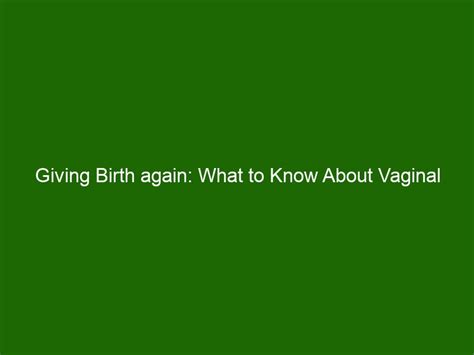 Giving Birth Again What To Know About Vaginal Birth After Cesarean