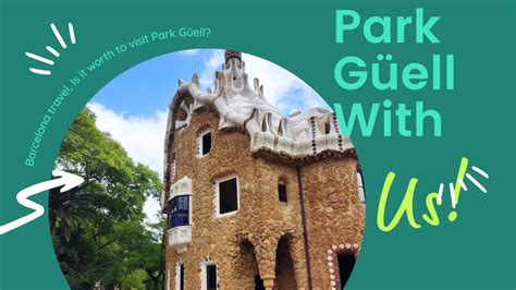 Is it wort to visit Park Güell Barcelona travel YouTube