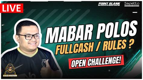 Mabar Polos Fullcash Atau Rules Open Challenge Point Blank